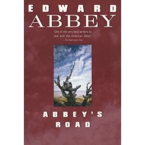Abbey's Road -- Edward Abbey